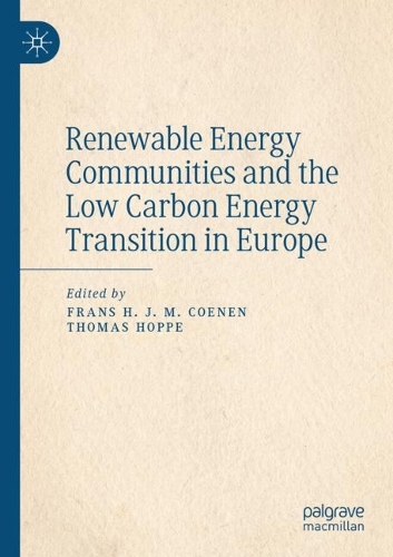 Renewable Energy Communities and the Low Carbon Energy Transition in Europe. 2021 ed.