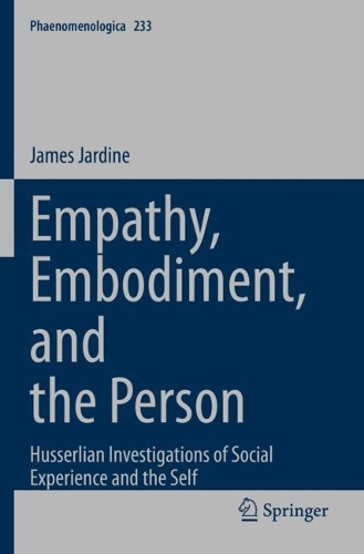 Empathy, Embodiment, and the Person: Husserlian Investigations of Social Experience and the Self. 2022 ed.
