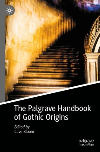 The Palgrave Handbook of Gothic Origins. 2021 ed.