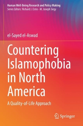 Countering Islamophobia in North America: A Quality-of-Life Approach. 2021 ed.