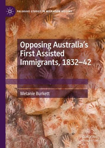 Opposing Australia's First Assisted Immigrants, 1832-42.