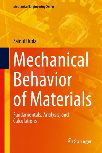 Mechanical Behavior of Materials: Fundamentals, Analysis, and Calculations. 2022 ed.