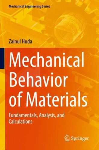 Mechanical Behavior of Materials: Fundamentals, Analysis, and Calculations. 2022 ed.