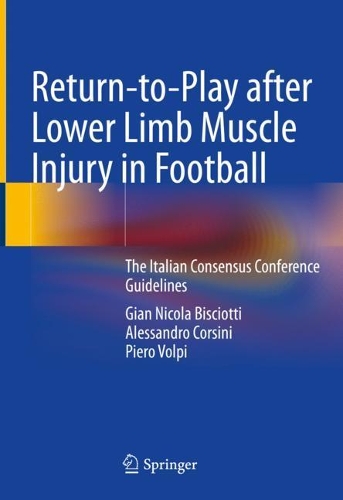 Return-to-Play after Lower Limb Muscle Injury in Football: The Italian Consensus Conference Guidelines. 2022 ed.