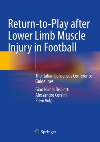 Return-to-Play after Lower Limb Muscle Injury in Football: The Italian Consensus Conference Guidelines. 2022 ed.