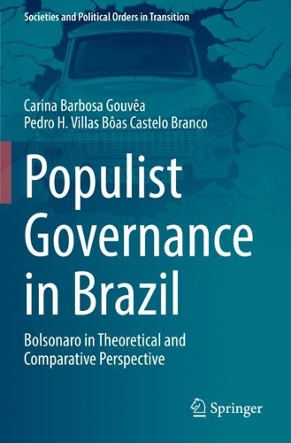 Populist Governance in Brazil: Bolsonaro in Theoretical and Comparative Perspective. 2022 ed.