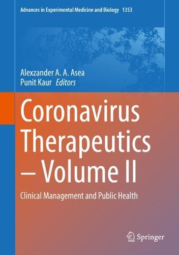 Coronavirus Therapeutics - Volume II: Clinical Management and Public Health. 1st ed. 2021