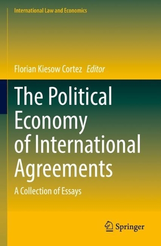 The Political Economy of International Agreements: A Collection of Essays. 2021 ed.