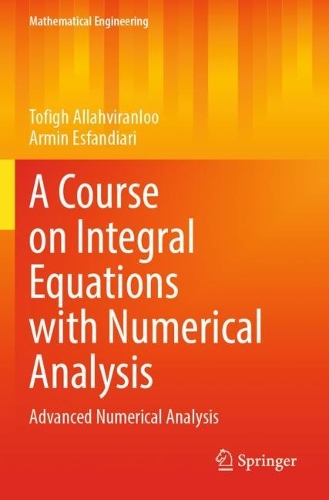 A Course on Integral Equations with Numerical Analysis: Advanced Numerical Analysis. 2022 ed.