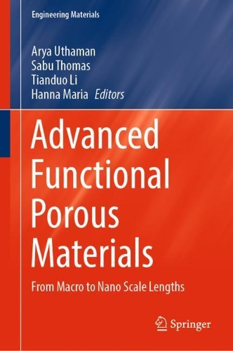 Advanced Functional Porous Materials: From Macro to Nano Scale Lengths. 2022 ed.