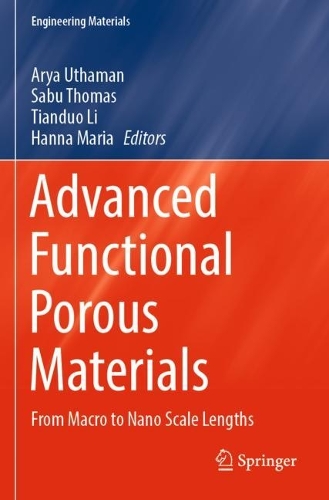 Advanced Functional Porous Materials: From Macro to Nano Scale Lengths. 2022 ed.