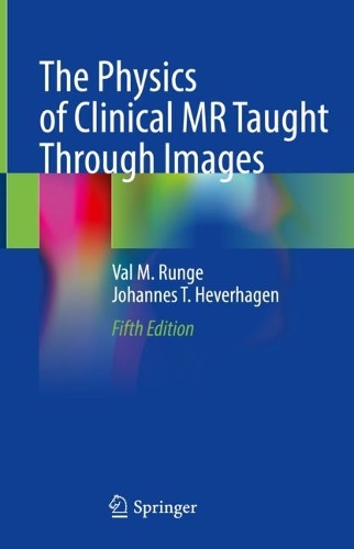 The Physics of Clinical MR Taught Through Images. Fifth Edition 2022