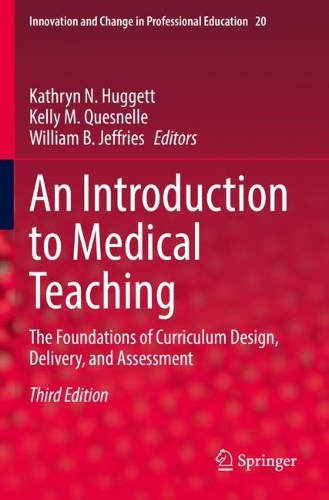 An Introduction to Medical Teaching: The Foundations of Curriculum Design, Delivery, and Assessment. Third Edition 2022