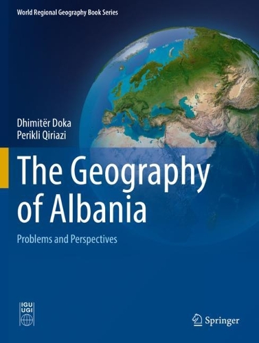 The Geography of Albania: Problems and Perspectives. 1st ed. 2022