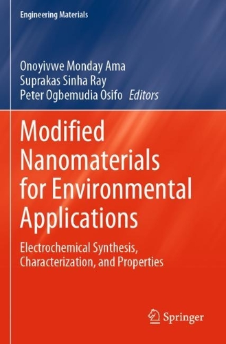 Modified Nanomaterials for Environmental Applications: Electrochemical Synthesis, Characterization, and Properties. 2022 ed.