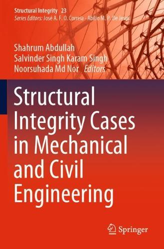 Structural Integrity Cases in Mechanical and Civil Engineering. 2022 ed.