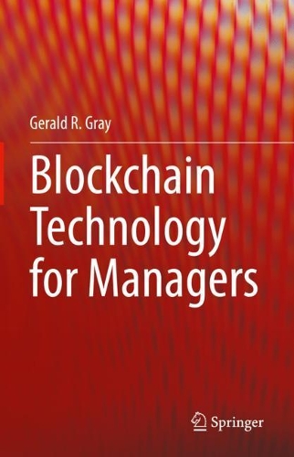 Blockchain Technology for Managers. 2021 ed.