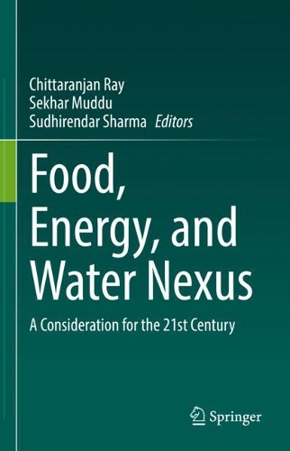 Food, Energy, and Water Nexus: A Consideration for the 21st Century. 2022 ed.