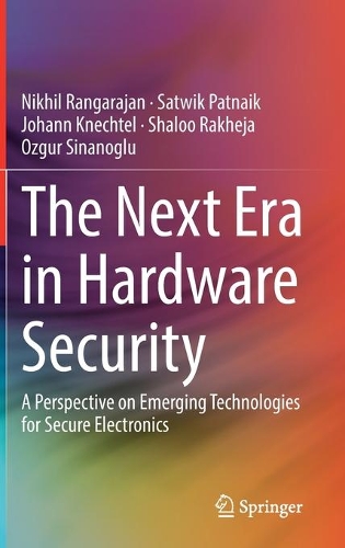 The Next Era in Hardware Security: A Perspective on Emerging Technologies for Secure Electronics. 2022 ed.