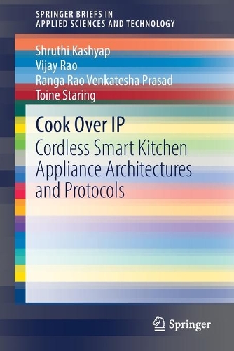 Cook Over IP: Cordless Smart Kitchen Appliance Architectures and Protocols. 1st ed. 2021