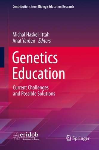 Genetics Education: Current Challenges and Possible Solutions. 2021 ed.
