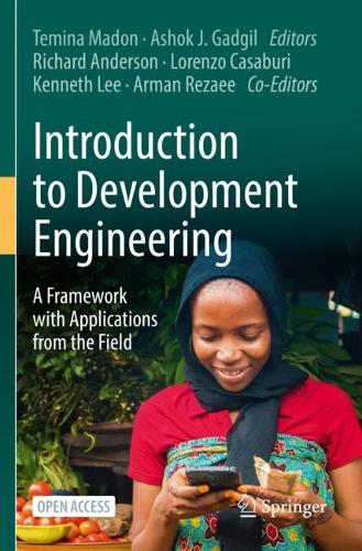 Introduction to Development Engineering: A Framework with Applications from the Field. 2022 ed.