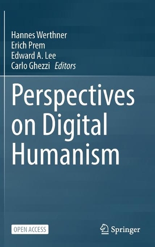 Perspectives on Digital Humanism. 1st ed. 2022