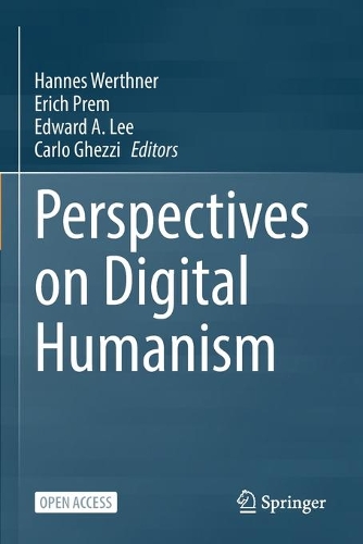 Perspectives on Digital Humanism. 1st ed. 2022