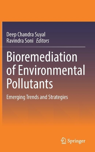 Bioremediation of Environmental Pollutants: Emerging Trends and Strategies. 2022 ed.