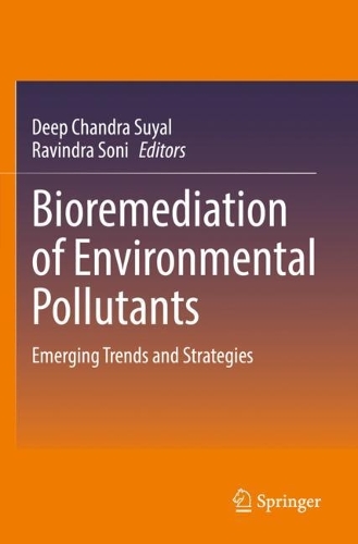 Bioremediation of Environmental Pollutants: Emerging Trends and Strategies. 2022 ed.