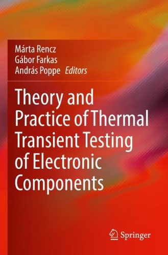 Theory and Practice of Thermal Transient Testing of Electronic Components. 2022 ed.