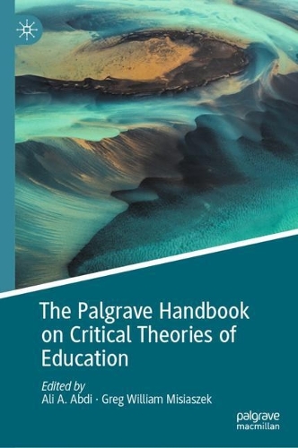 The Palgrave Handbook on Critical Theories of Education.