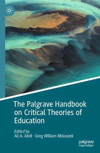 The Palgrave Handbook on Critical Theories of Education. 2022 ed.