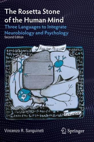 The Rosetta Stone of the Human Mind: Three Languages to Integrate Neurobiology and Psychology. Second Edition 2022