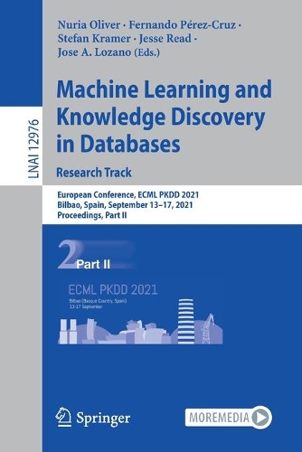 Machine Learning and Knowledge Discovery in Databases. Research Track: European Conference, ECML PKDD 2021, Bilbao, Spain, September 13-17, 2021, Proceedings, Part II. 1st ed. 2021