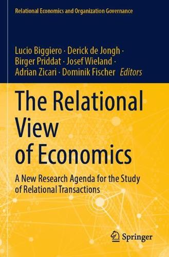 The Relational View of Economics: A New Research Agenda for the Study of Relational Transactions. 2022 ed.
