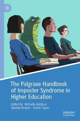 The Palgrave Handbook of Imposter Syndrome in Higher Education.