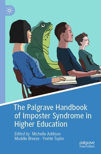 The Palgrave Handbook of Imposter Syndrome in Higher Education. 2022 ed.