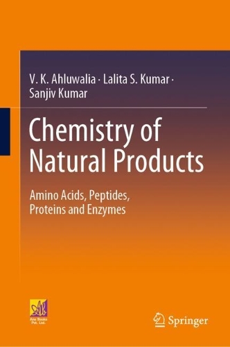 Chemistry of Natural Products: Amino Acids, Peptides, Proteins and Enzymes. 2022 ed.