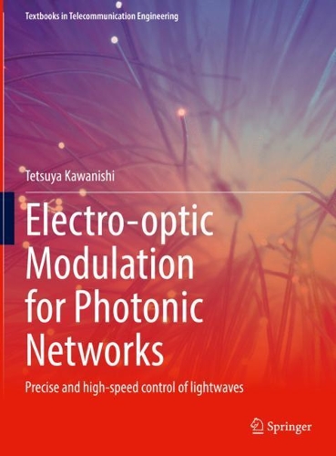 Electro-optic Modulation for Photonic Networks: Precise and high-speed control of lightwaves. 2022 ed.