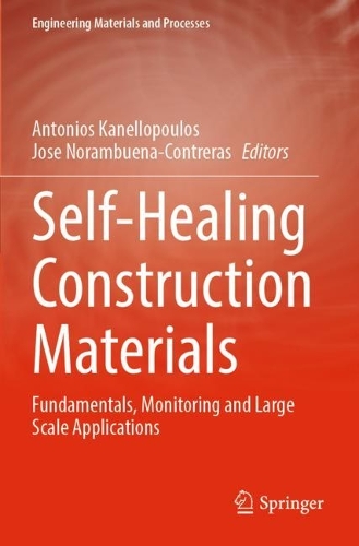 Self-Healing Construction Materials: Fundamentals, Monitoring and Large Scale Applications. 2022 ed.