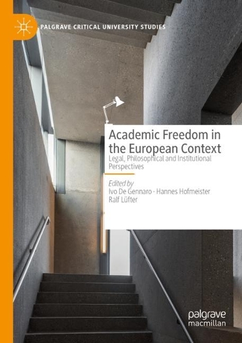 Academic Freedom in the European Context: Legal, Philosophical and Institutional Perspectives. 2022 ed.