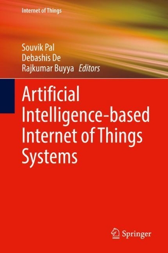 Artificial Intelligence-based Internet of Things Systems. 2022 ed.