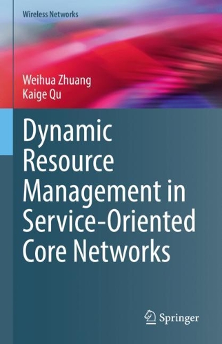 Dynamic Resource Management in Service-Oriented Core Networks. 2021 ed.