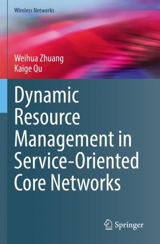 Dynamic Resource Management in Service-Oriented Core Networks. 2021 ed.