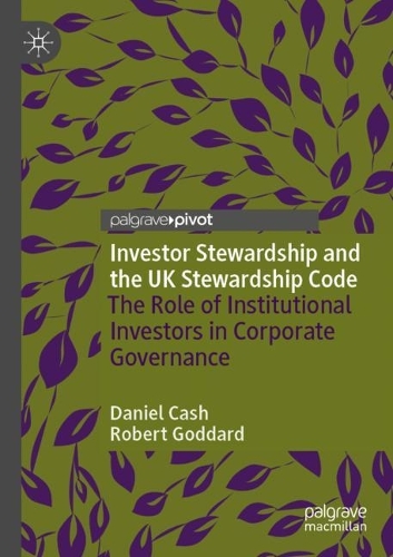 Investor Stewardship and the UK Stewardship Code: The Role of Institutional Investors in Corporate Governance. 2021 ed.
