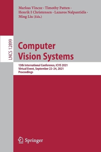 Computer Vision Systems: 13th International Conference, ICVS 2021, Virtual Event, September 22-24, 2021, Proceedings. 1st ed. 2021