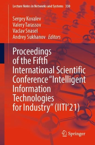 Proceedings of the Fifth International Scientific Conference "Intelligent Information Technologies for Industry" (IITI'21). 1st ed. 2022