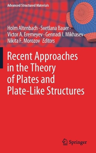 Recent Approaches in the Theory of Plates and Plate-Like Structures. 2022 ed.