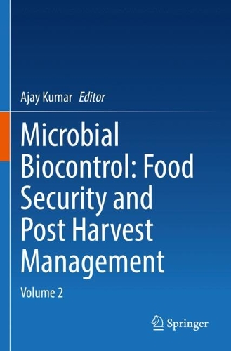 Microbial Biocontrol: Food Security and Post Harvest Management: Volume 2. 2022 ed.